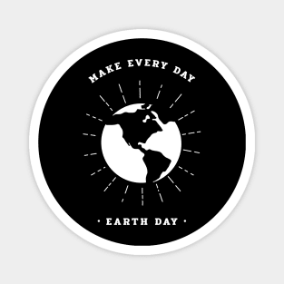 Everyday should be Earth Day Magnet